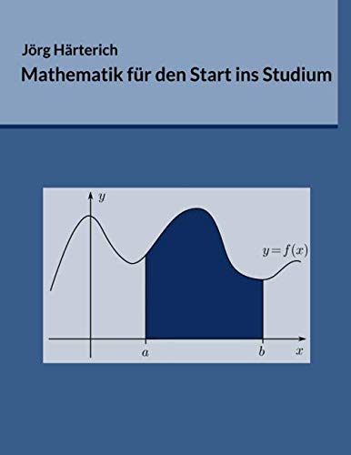 Stock image for Mathematik fr den Start ins Studium: Ein Vorkurs fr Studierende der Natur- und Ingenieurwissenschaften for sale by medimops