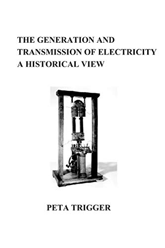 Imagen de archivo de The Generation and Transmission of Electricity: A Historical View a la venta por WorldofBooks