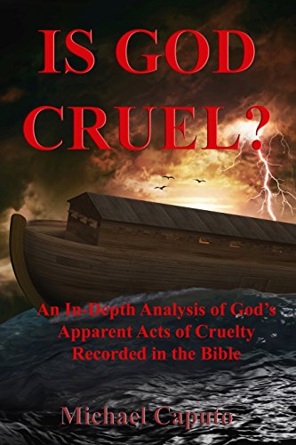 9781494320430: Is God Cruel?: An In-Depth Analysis of God's Apparent Acts of Cruelty in the Bible