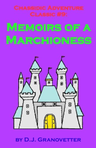 Stock image for Chassidic Adventure Classic #9: Memoirs of a Marchioness: Volume 9 (Chassidic Adventure Classics) for sale by Revaluation Books