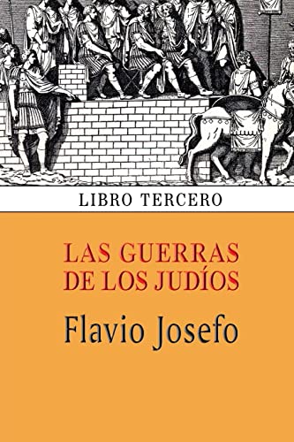 9781494324957: Las guerras de los judos (Libro tercero): Volume 3