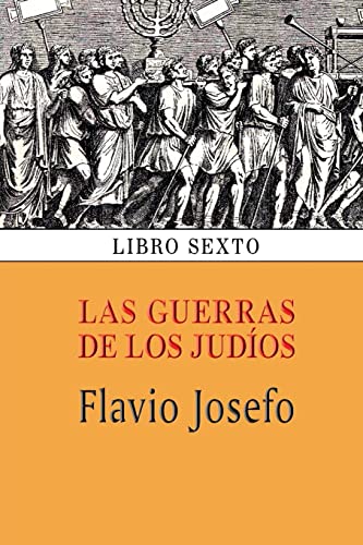 9781494328276: Las guerras de los judos (Libro sexto) (Spanish Edition)