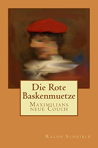 Imagen de archivo de Die Rote Baskenmuetze: Maximilians neue Couch a la venta por THE SAINT BOOKSTORE