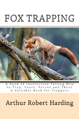 9781494335090: Fox Trapping: A Book of Instruction Telling How to Trap, Snare, Poison and Shoot A Valuable Book for Trappers