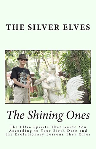 Stock image for The Shining Ones: The Elfin Spirits That Guide You According to Your Birth Date and the Evolutionary Lessons They Offer for sale by Zoom Books Company