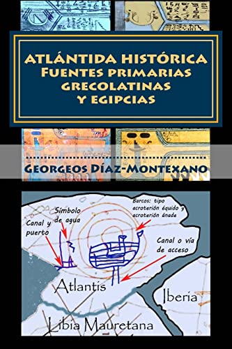 Imagen de archivo de ATLANTIDA HISTORICA. Fuentes primarias grecolatinas y egipcias: Extracto del Compendio del Epitome de la Atlantida Historico-Cientifica. Evidencias y pruebas indiciarias a la venta por THE SAINT BOOKSTORE