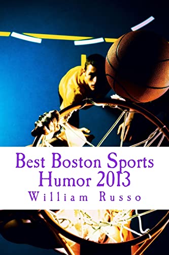 Imagen de archivo de Best Boston Sports Humor 2013 a la venta por Project HOME Books