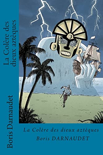 9781494340131: La Colere des dieux azteques