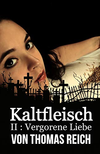 9781494343088: Kaltfleisch II: Vergorene Liebe: Volume 2 (Kaltfleisch - Der Leichenschnder)