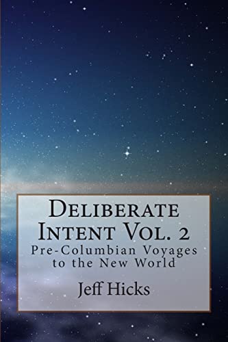 9781494353353: Deliberate Intent Volume 2: Pre-Columbian Voyages to the New World