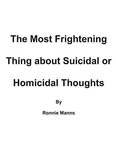 Imagen de archivo de The Frightening Thing about Suicidal and Homicidal Thoughts a la venta por THE SAINT BOOKSTORE