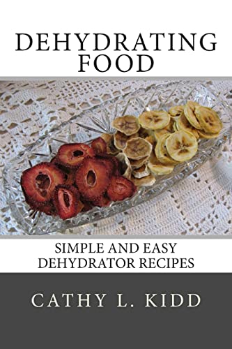 Stock image for Dehydrating Food: Simple and Easy Dehydrator Recipes for sale by WorldofBooks