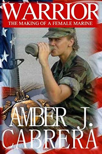 Imagen de archivo de Warrior: The Making of A Female Marine a la venta por ShowMe D Books