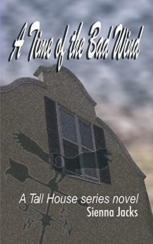 Beispielbild fr A Time of the Bad Wind: A Tall House series novel zum Verkauf von THE SAINT BOOKSTORE