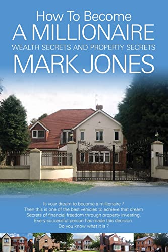 Beispielbild fr How to become a millionaire (Paperback) by Mark Jones: how to retire in 6 to 8 years and have an infnite return on your money zum Verkauf von Goldstone Books