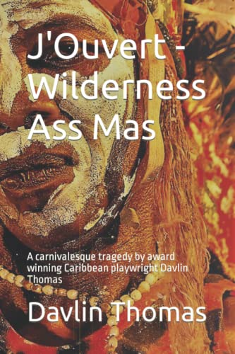 Stock image for JOuvert - Wilderness Ass Mas: A carnivalesque tragedy by award winning Caribbean playwright Davlin Thomas for sale by Big River Books
