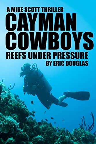 9781494357443: Cayman Cowboys: Reefs Under Pressure (A Mike Scott Thriller)