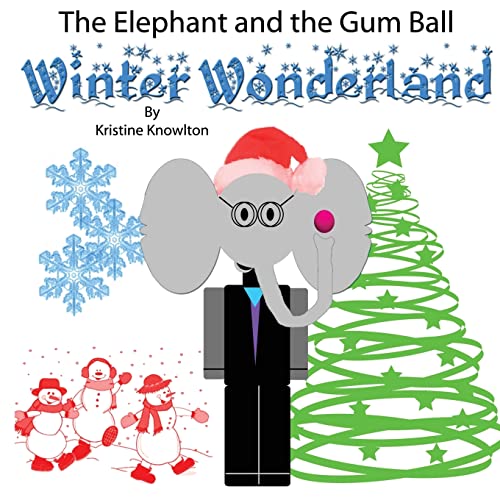 Stock image for The Elephant and the Gum Ball: Winter Wonderland for sale by THE SAINT BOOKSTORE