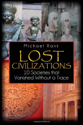 Beispielbild fr Lost Civilizations: 10 Societies that Vanished Without a Trace zum Verkauf von SecondSale