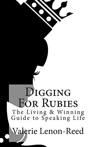 9781494360627: Digging For Rubies : The Living & Winning Guide to Speaking Life