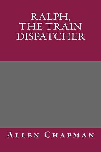 9781494365776: Ralph, the Train Dispatcher