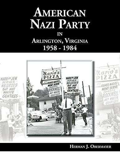 Imagen de archivo de American Nazi Party in Arlington, Virginia 1958-1984 a la venta por Singing Saw Books
