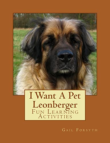 Stock image for I Want A Pet Leonberger: Fun Learning Activities for sale by ThriftBooks-Dallas