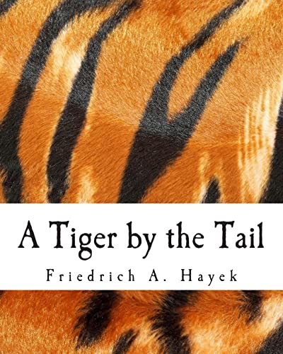 9781494370008: A Tiger by the Tail (Large Print Edition): 40-Years' Running Commentary on Keynesianism