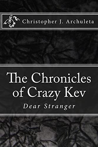 9781494376673: The Chronicles of Crazy Kev: Dear Stranger: Volume 2