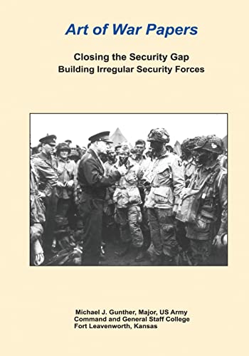 Stock image for Closing the Security Gap: Building Irregular Security Forces for sale by THE SAINT BOOKSTORE