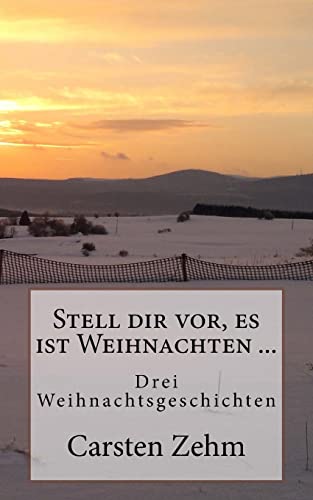Beispielbild fr Stell dir vor, es ist Weihnachten .: Drei Weihnachtsgeschichten (German Edition) [Soft Cover ] zum Verkauf von booksXpress