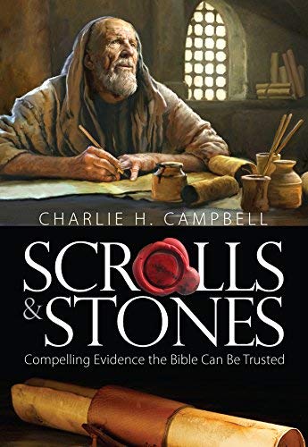 Stock image for Scrolls & Stones: Compelling Evidence the Bible Can Be Trusted for sale by ThriftBooks-Dallas