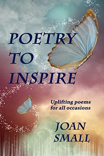 Beispielbild fr Poetry to Inspire: Uplifting Poems for All Occasions zum Verkauf von THE SAINT BOOKSTORE