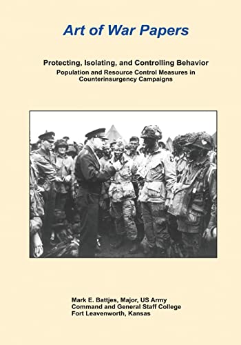 Beispielbild fr Protecting, Isolating, and Controlling Behavior: Population and Resource Control Measures in Counterinsurgency Campaigns zum Verkauf von THE SAINT BOOKSTORE