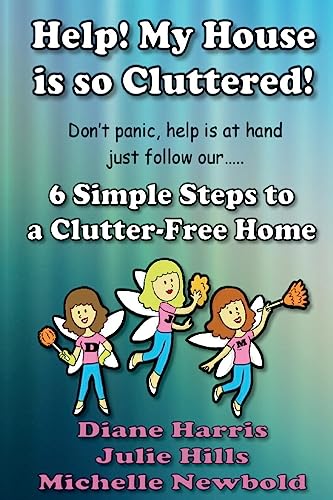 9781494386719: Help! My House is so cluttered. 6 Simple Steps to a Clutter Free home