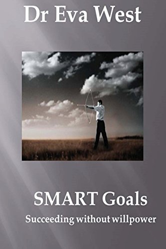 Beispielbild fr Smart Goals: Succeeding without willpower zum Verkauf von THE SAINT BOOKSTORE