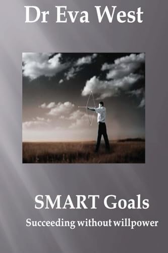 9781494387662: Smart Goals: Succeeding without willpower: Volume 2 (Journey to yourself)