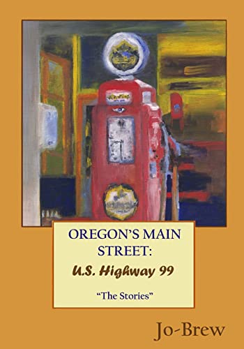 Stock image for OREGON'S MAIN STREET: U.S. Highway 99: "The Stories" for sale by St Vincent de Paul of Lane County