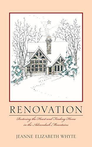 Beispielbild fr Renovation: Restoring the heart and finding home in the Adirondack Mountains. zum Verkauf von SecondSale