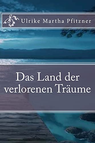 Beispielbild fr Das Land der verlorenen Traeume zum Verkauf von THE SAINT BOOKSTORE