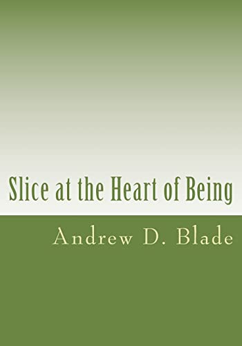 Stock image for Slice at the Heart of Being for sale by THE SAINT BOOKSTORE