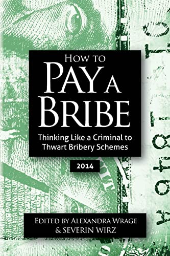 Beispielbild fr How To Pay A Bribe: Thinking Like a Criminal to Thwart Bribery Schemes zum Verkauf von Wonder Book