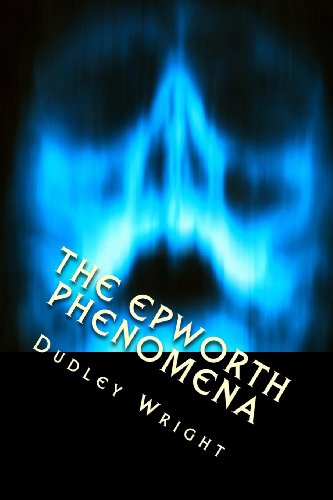 9781494404109: The Epworth Phenomena: To which are appended certain Psychic Experiences recorded by John Wesley in the pages of his journal