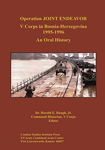 Beispielbild fr Operation JOINT ENDEAVOR: V Corps in Bosnia-Herzegovina, 1995-1996 zum Verkauf von THE SAINT BOOKSTORE