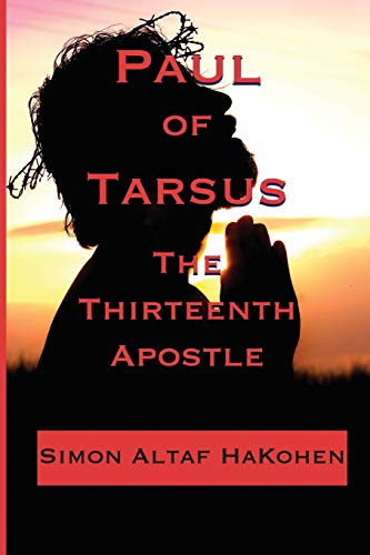 Beispielbild fr Paul of Tarsus: The Thirteenth Apostle zum Verkauf von 3rd St. Books