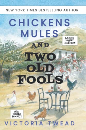 9781494412036: Chickens, Mules and Two Old Fools: A Slice of Andalucian Life (Old Fools Large Print)