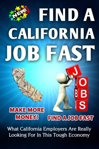 Imagen de archivo de Find a California Job FAST: What California Employers Are Really Looki a la venta por Hawking Books