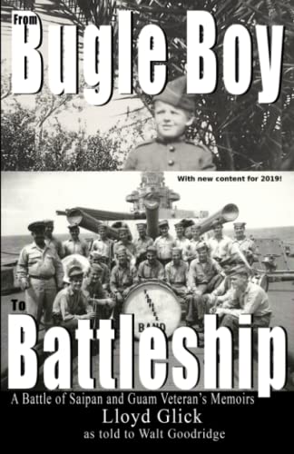 Beispielbild fr From Bugle Boy to Battleship: A Battle of Saipan and Guam Veteran's Memoirs zum Verkauf von Ria Christie Collections