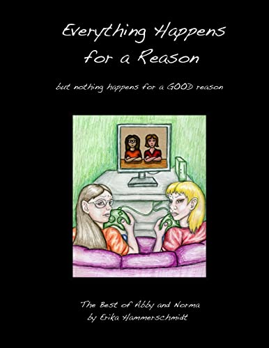 Stock image for Everything Happens for a Reason: (but nothing happens for a GOOD reason) for sale by Lucky's Textbooks