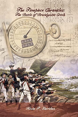 Beispielbild fr The Timepiece Chronicles : The Battle of Brandywine Creek zum Verkauf von Better World Books